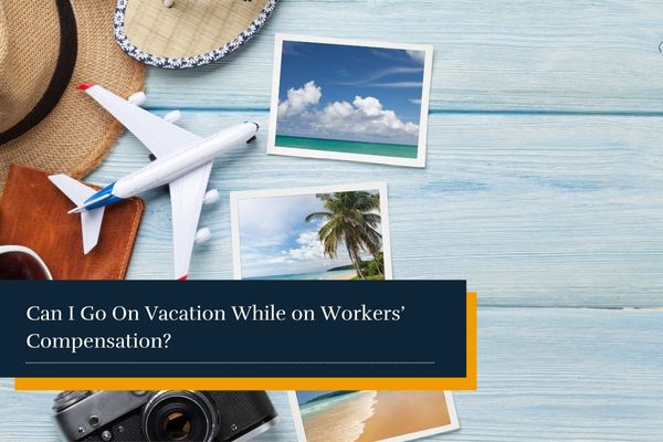 vacation image - Can You Get Vacation Pay While on Workers’ Compensation